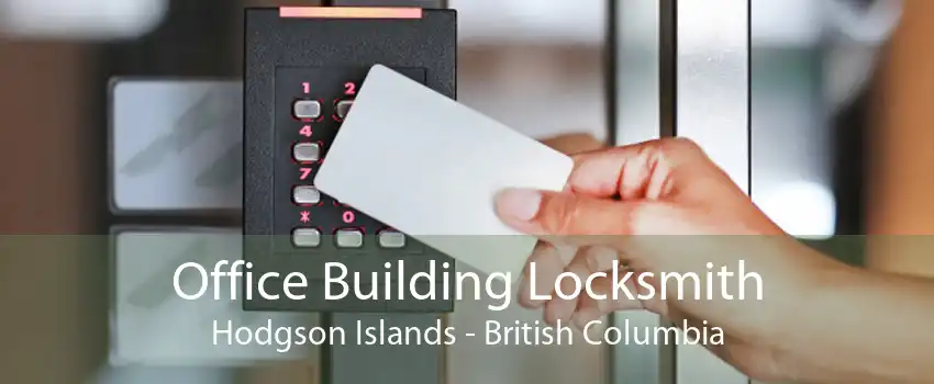 Office Building Locksmith Hodgson Islands - British Columbia
