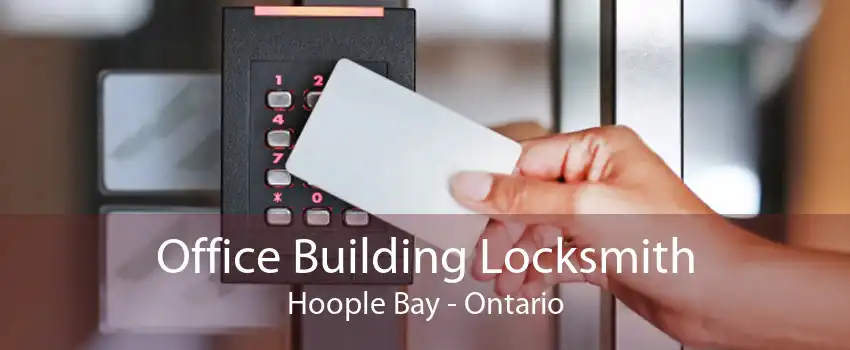 Office Building Locksmith Hoople Bay - Ontario