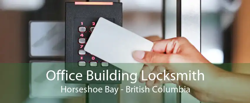 Office Building Locksmith Horseshoe Bay - British Columbia