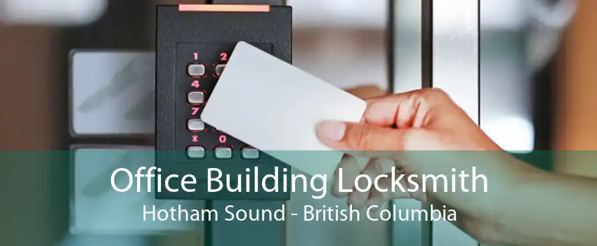 Office Building Locksmith Hotham Sound - British Columbia