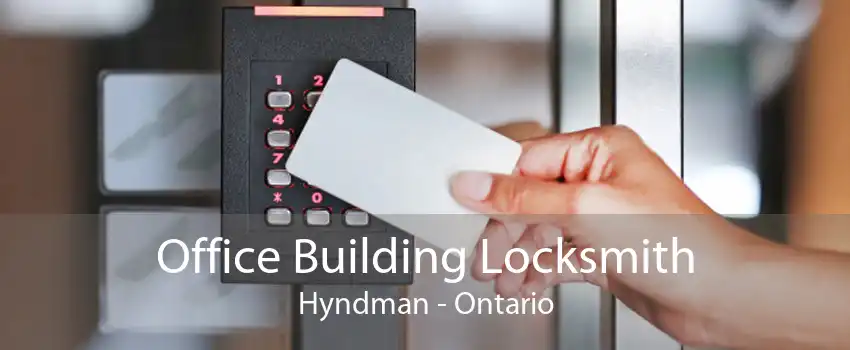 Office Building Locksmith Hyndman - Ontario