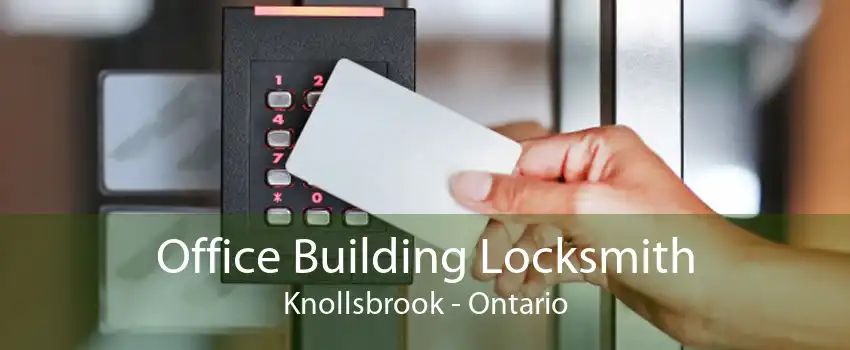 Office Building Locksmith Knollsbrook - Ontario