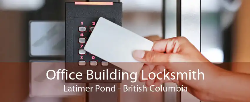 Office Building Locksmith Latimer Pond - British Columbia