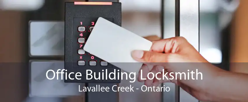 Office Building Locksmith Lavallee Creek - Ontario