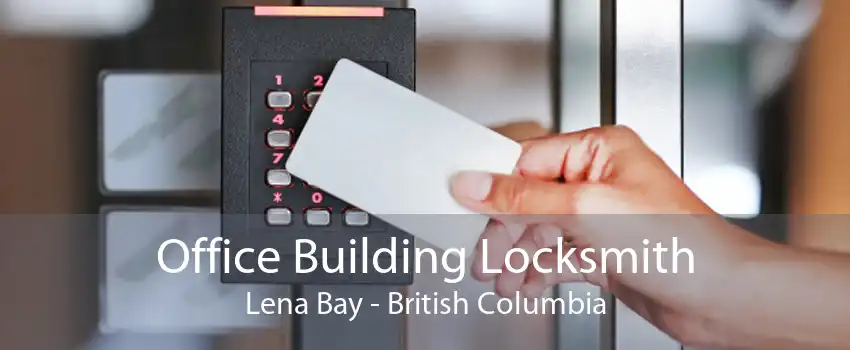 Office Building Locksmith Lena Bay - British Columbia