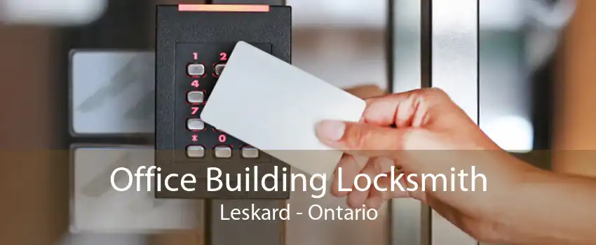 Office Building Locksmith Leskard - Ontario