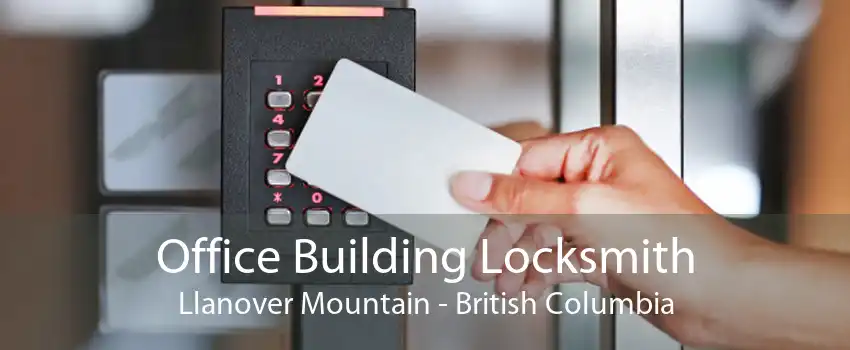 Office Building Locksmith Llanover Mountain - British Columbia