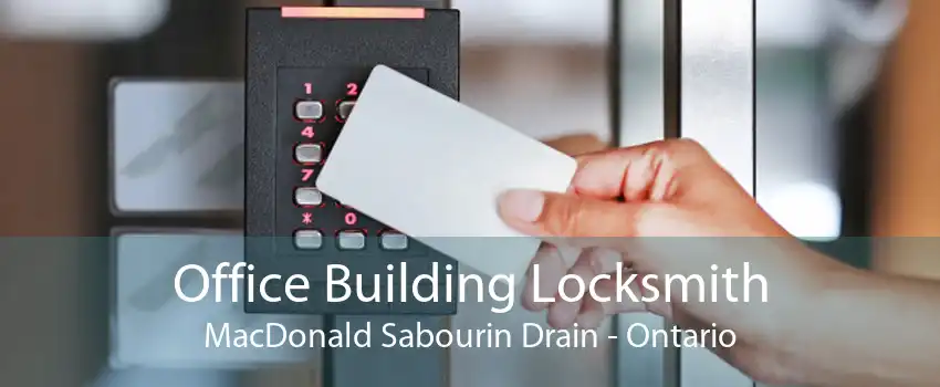 Office Building Locksmith MacDonald Sabourin Drain - Ontario