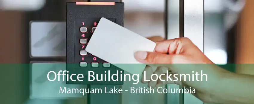 Office Building Locksmith Mamquam Lake - British Columbia