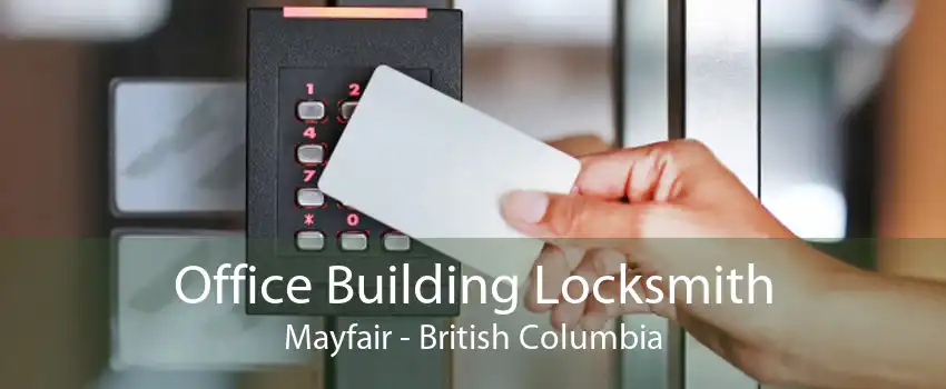 Office Building Locksmith Mayfair - British Columbia