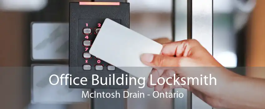 Office Building Locksmith McIntosh Drain - Ontario