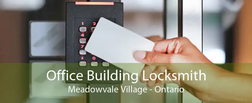 Office Building Locksmith Meadowvale Village - Ontario