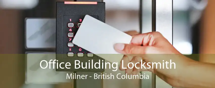Office Building Locksmith Milner - British Columbia
