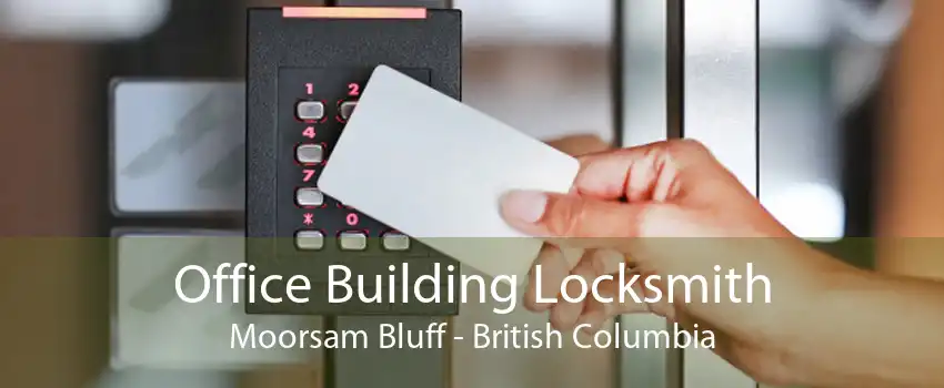 Office Building Locksmith Moorsam Bluff - British Columbia