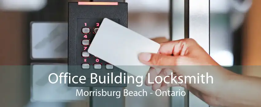 Office Building Locksmith Morrisburg Beach - Ontario