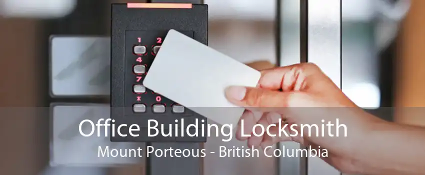 Office Building Locksmith Mount Porteous - British Columbia