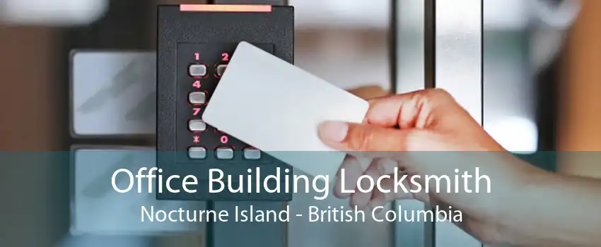 Office Building Locksmith Nocturne Island - British Columbia