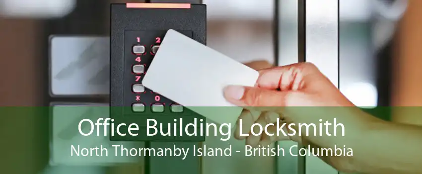 Office Building Locksmith North Thormanby Island - British Columbia