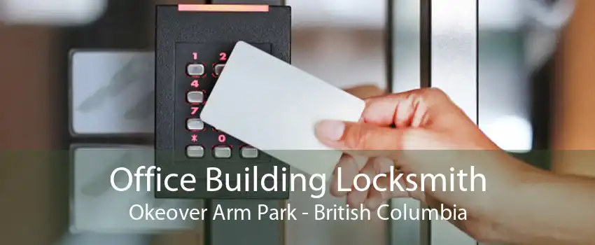 Office Building Locksmith Okeover Arm Park - British Columbia