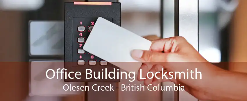Office Building Locksmith Olesen Creek - British Columbia