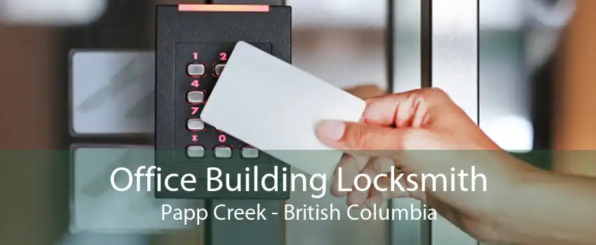 Office Building Locksmith Papp Creek - British Columbia