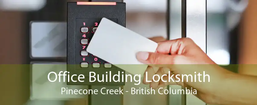 Office Building Locksmith Pinecone Creek - British Columbia