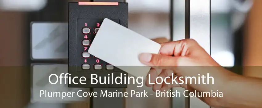 Office Building Locksmith Plumper Cove Marine Park - British Columbia