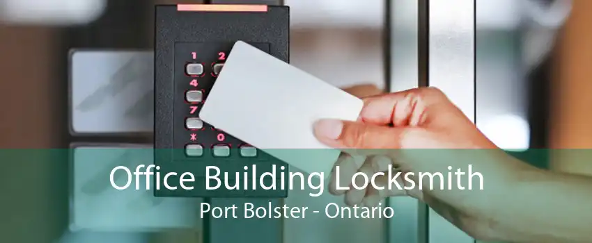 Office Building Locksmith Port Bolster - Ontario