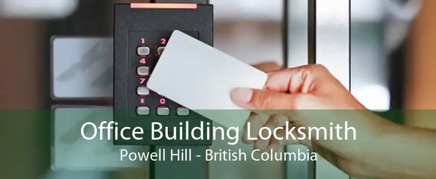 Office Building Locksmith Powell Hill - British Columbia