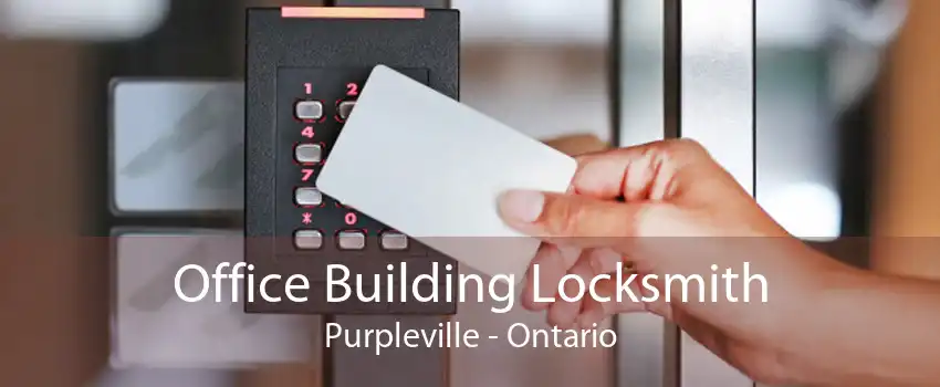 Office Building Locksmith Purpleville - Ontario