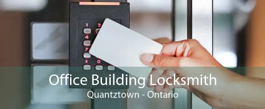 Office Building Locksmith Quantztown - Ontario