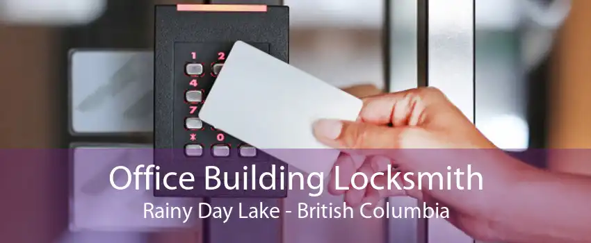 Office Building Locksmith Rainy Day Lake - British Columbia