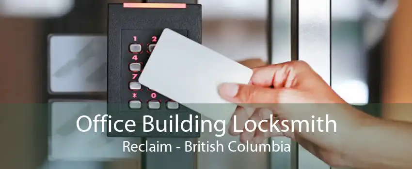 Office Building Locksmith Reclaim - British Columbia