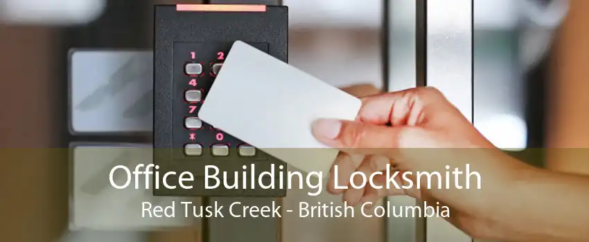 Office Building Locksmith Red Tusk Creek - British Columbia