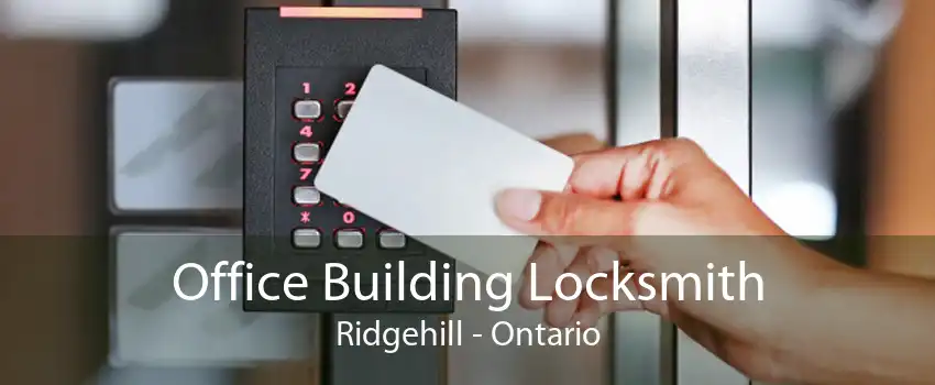 Office Building Locksmith Ridgehill - Ontario