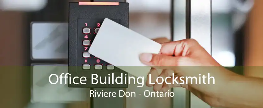 Office Building Locksmith Riviere Don - Ontario