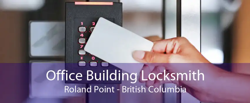 Office Building Locksmith Roland Point - British Columbia
