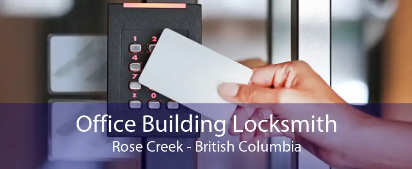 Office Building Locksmith Rose Creek - British Columbia