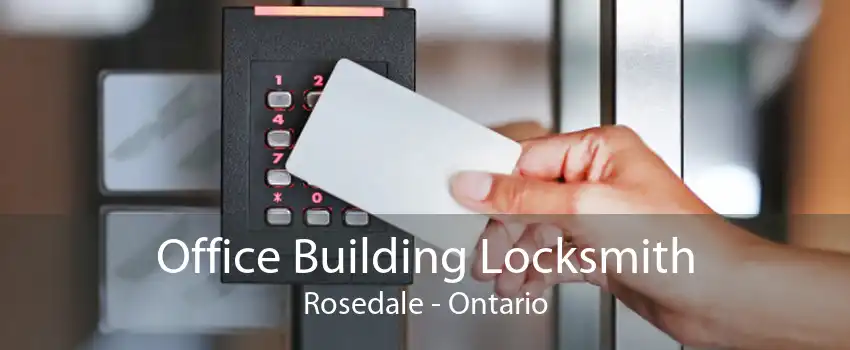 Office Building Locksmith Rosedale - Ontario