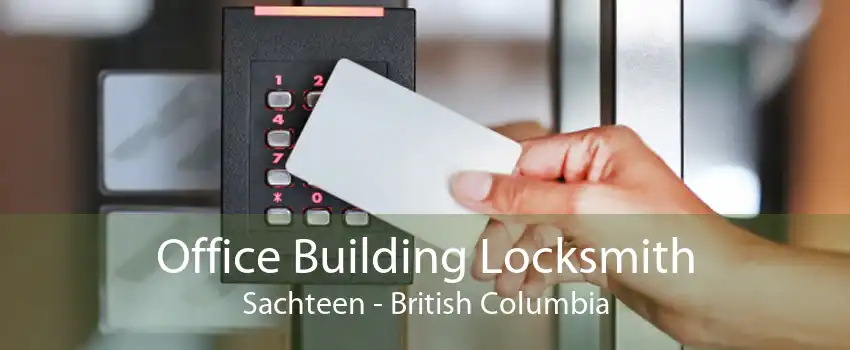 Office Building Locksmith Sachteen - British Columbia