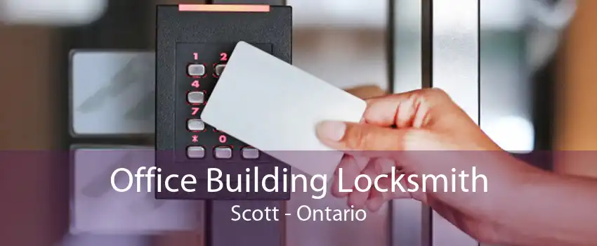 Office Building Locksmith Scott - Ontario