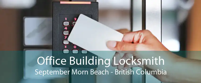 Office Building Locksmith September Morn Beach - British Columbia