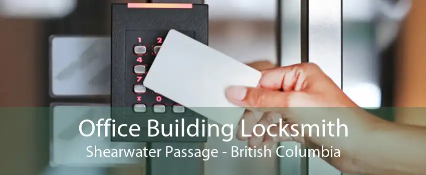 Office Building Locksmith Shearwater Passage - British Columbia
