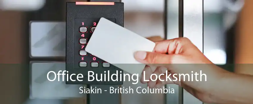 Office Building Locksmith Siakin - British Columbia