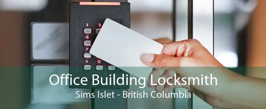 Office Building Locksmith Sims Islet - British Columbia