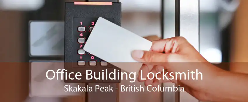 Office Building Locksmith Skakala Peak - British Columbia