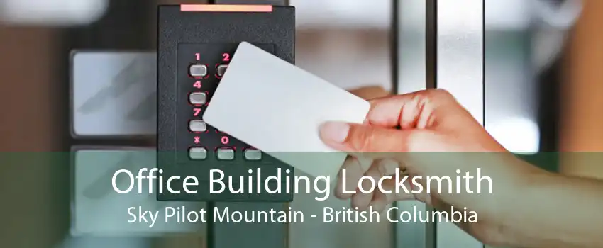 Office Building Locksmith Sky Pilot Mountain - British Columbia