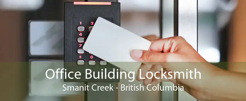 Office Building Locksmith Smanit Creek - British Columbia