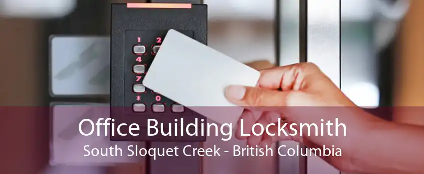 Office Building Locksmith South Sloquet Creek - British Columbia