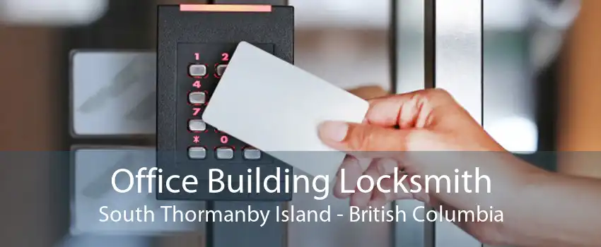 Office Building Locksmith South Thormanby Island - British Columbia